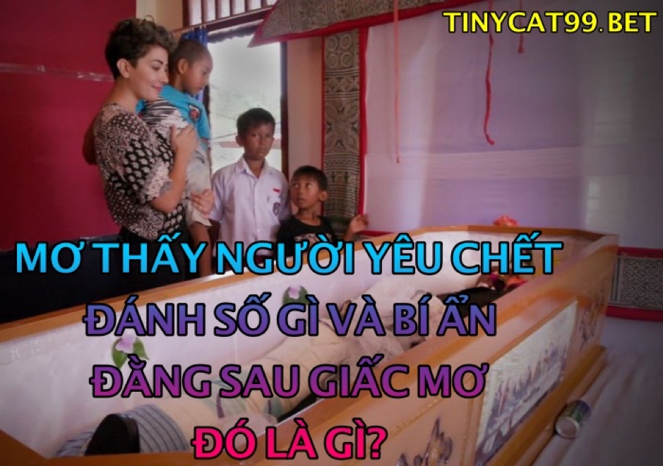 Mơ thấy người yêu chết