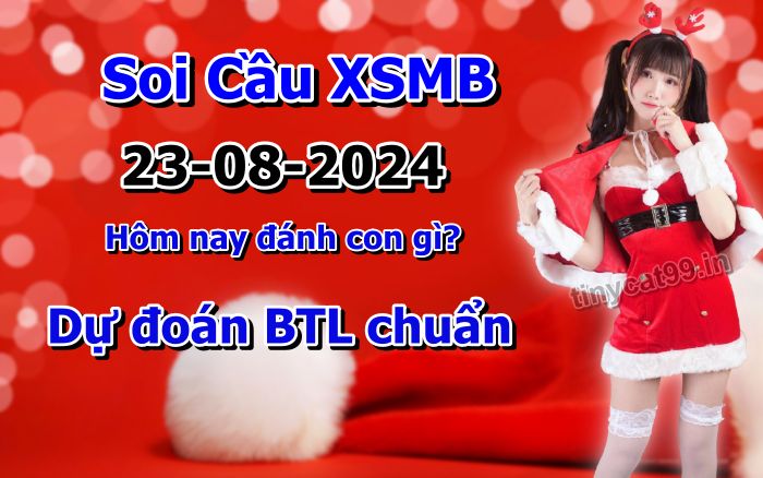 soi cầu xsmb 23-08-2024, soi cầu mb 23-08-2024, dự đoán xsmb 23 08 2024, btl mb 23/08/2024, dự đoán miền bắc 23-08-2024, chốt số mb 23/08/2024, soi cau mien bac 23 08 2024