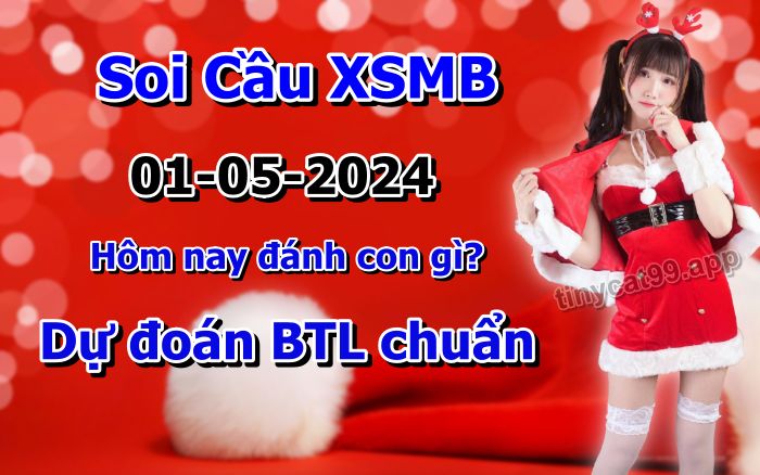 soi cầu xsmb 01/05/2024, soi cầu mb 01 05 2024, dự đoán xsmb 01-05-2024, btl mb 01 05 2024, dự đoán miền bắc 01/05/2024, chốt số mb 01 05 2024, soi cau mien bac 24-04-2024