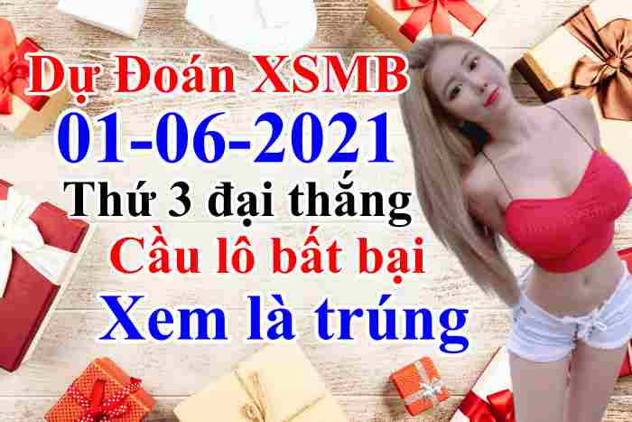 soi cầu xsmb 01-06-2021, soi cầu mb 01-06-2021, dự đoán xsmb 01-06-2021, btl mb 01-06-2021, dự đoán miền bắc 01-06-2021, chốt số mb 01-06-2021, soi cau mien bac 01 06 2021