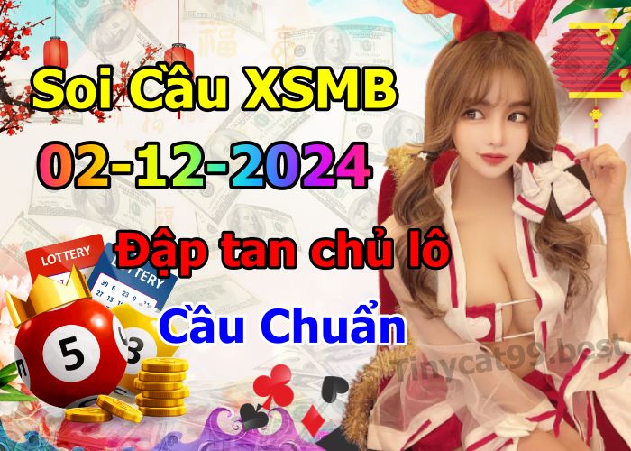 soi cầu xsmb 02-12-2024, soi cầu mb 02-12-2024, dự đoán xsmb 02-12-2024, btl mb 02-12-2024, dự đoán miền bắc 02-12-2024, chốt số mb 02-12-2024, soi cau mien bac 02-12-2024