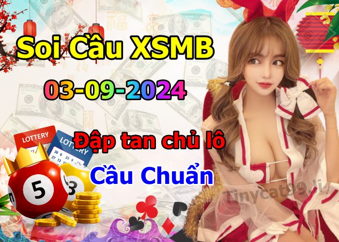 soi cầu xsmb 03/09/2024, soi cầu mb 03 09 2024, dự đoán xsmb 03-09-2024, btl mb 03 09 2024, dự đoán miền bắc 03/09/2024, chốt số mb 03 09 2024, soi cau mien bac  03-09-2024