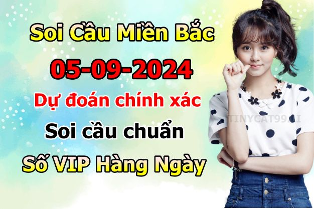 soi cầu xsmb 05-09-2024, soi cầu mb 05-09-2024, dự đoán xsmb 05-09-2024, btl mb 05-09-2024, dự đoán miền bắc 05-09-2024, chốt số mb 05-09-2024, soi cau mien bac 05 09 2024