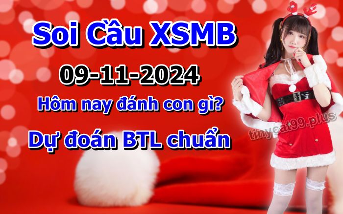 soi cầu xsmb 09/11/2024, soi cầu mb 09/11/2024, dự đoán xsmb 09-11-2024, btl mb 09-11-2024 dự đoán miền bắc 09/11/2024, chốt số mb 09-11-2024, soi cau mien bac 09/11/2024