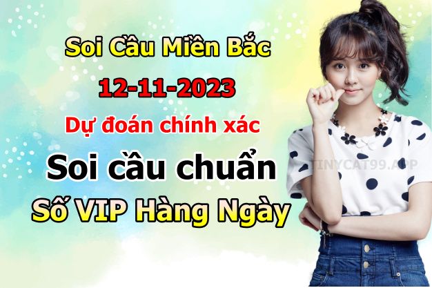 soi cầu xsmb 12-11-2023, soi cầu mb 12-11-2023, dự đoán xsmb 12-11-2023, btl mb 12-11-2023, dự đoán miền bắc 12-11-2023, chốt số mb 12-11-2023, soi cau mien bac 12-11-2023