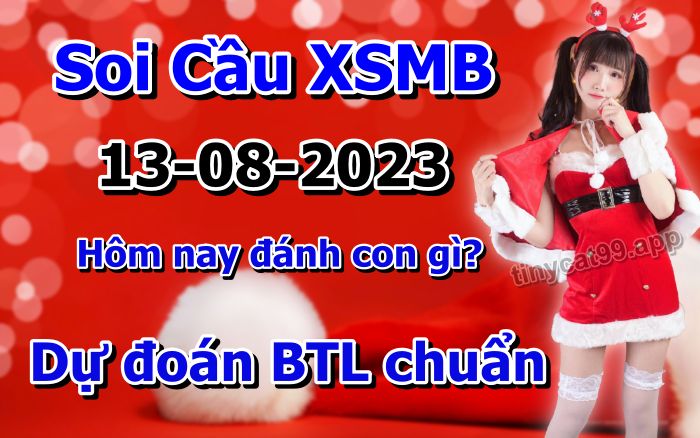 soi cầu xsmb 13-08-2023, soi cầu mb 13-08-2023, dự đoán xsmb 13-08-2023, btl mb 13-08-2023, dự đoán miền bắc 13-08-2023, chốt số mb 13-08-2023, soi cau mien bac 13-08-2023