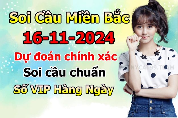 soi cầu xsmb 16/11/2024, soi cầu mb 16/11/2024, dự đoán xsmb 16-11-2024, btl mb 16-11-2024 dự đoán miền bắc 16/11/2024, chốt số mb 16-11-2024, soi cau mien bac 16/11/2024