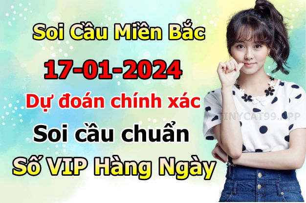 soi cầu xsmb 17 01 2024, soi cầu mb 17-01-2024, dự đoán xsmb 17/01/2024, btl mb 17 01 2024, dự đoán miền bắc 17-01-2024, chốt số mb 17/01/2024, soi cau mien bac 17 01 2024