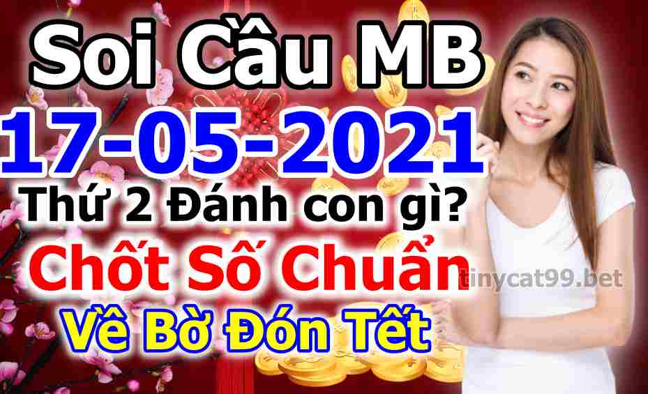 soi cầu xsmn 17 05 2021, soi cầu mn 17-05-2021, dự đoán xsmn 17-05-2021, btl mn 17-05-2021, dự đoán miền nam 17-05-2021, chốt số mn 17-05-2021, soi cau mien nam 17 05 2021