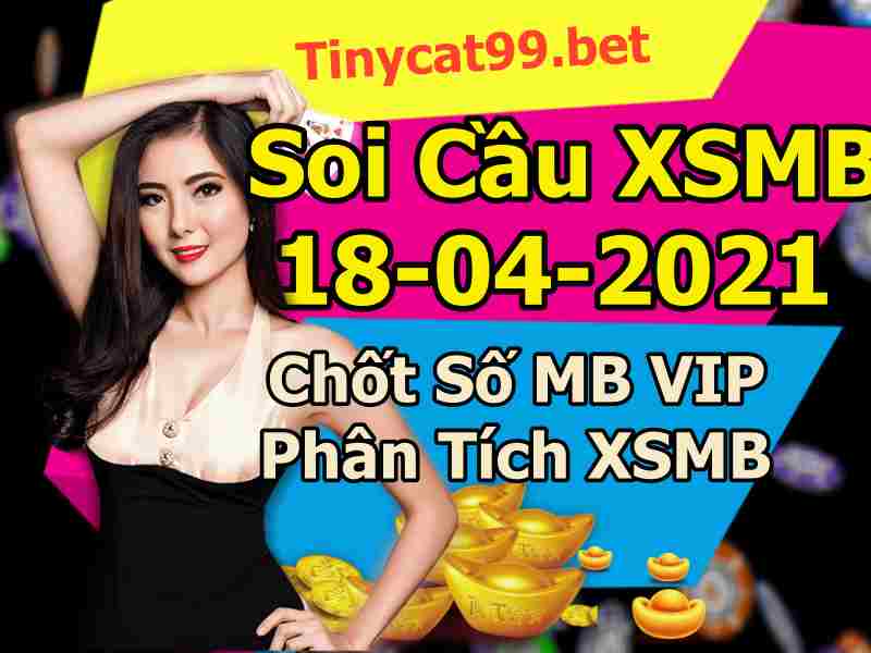 soi cầu xsmb 18-04-2021, soi cầu mb 18-04-2021, dự đoán xsmb 18-04-2021, btl mb 18-04-2021, dự đoán miền bắc 18-04-2021, chốt số mb 18-04-2021, soi cau mien bac 18 04 2021