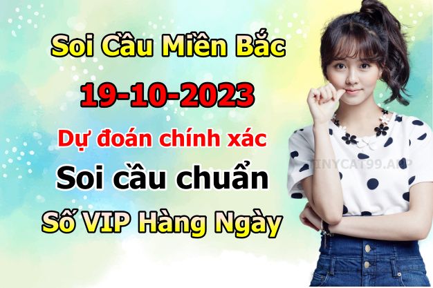 soi cầu xsmb 19-10-2023, soi cầu mb 19-10-2023, dự đoán xsmb 19-10-2023, btl mb 19-10-2023, dự đoán miền bắc 19-10-2023, chốt số mb 19-10-2023, soi cau mien bac 19 10 2023