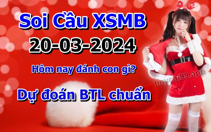 soi cầu xsmb 20 03 2024, soi cầu mb 20-03-2024, dự đoán xsmb 20/03/2024, btl mb 20 03 2024, dự đoán miền bắc 20-03-2024, chốt số mb 20/03/2024, soi cau mien bac 20 03 2024