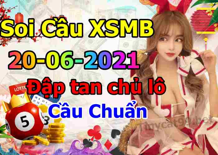 soi cầu xsmb 20-06-2021, soi cầu mb 20-06-2021, dự đoán xsmb 20-06-2021, btl mb 20-06-2021, dự đoán miền bắc 20-06-2021, chốt số mb 20-06-2021, soi cau mien bac 20 06 2021