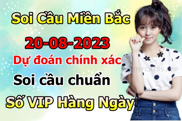 soi cầu xsmb 20-08-2023, soi cầu mb 20-08-2023, dự đoán xsmb 20-08-2023, btl mb 20-08-2023, dự đoán miền bắc 20-08-2023, chốt số mb 20-08-2023, soi cau mien bac 20-08-2023