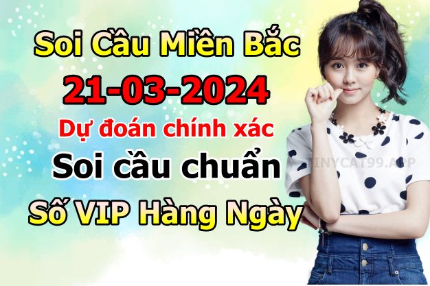 soi cầu xsmb 21-03-2024, soi cầu mb 21-03-2024, dự đoán xsmb 21-03-2024, btl mb 21-03-2024, dự đoán miền bắc 21-03-2024, chốt số mb 21-03-2024, soi cau mien bac 21 03 2024