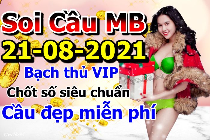 soi cầu xsmb 21-08-2021, soi cầu mb 21-08-2021, dự đoán xsmb 21-08-2021, btl mb 21-08-2021, dự đoán miền bắc 21-08-2021, chốt số mb 21-08-2021, soi cau mien bac 21 08 2021