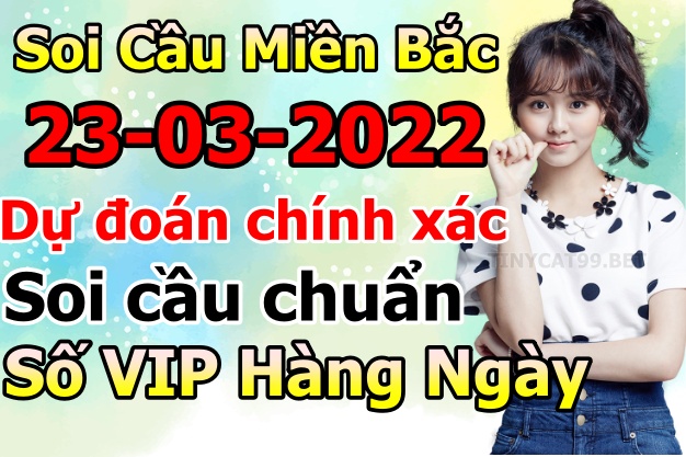 soi cầu xsmb 23-03-2022, soi cầu mb 23-03-2022, dự đoán xsmb 23-03-2022, btl mb 23-03-2022, dự đoán miền bắc 23-03-2022, chốt số mb 23-03-2022, soi cau mien bac 23 03 2022