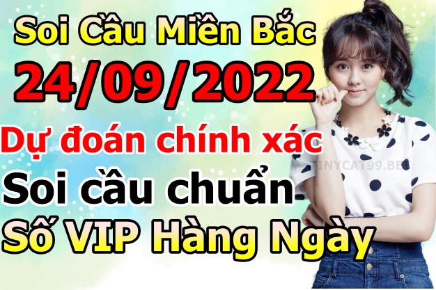 soi cầu xsmb 24-09-2022, soi cầu mb 24-09-2022, dự đoán xsmb 24-09-2022, btl mb 24-09-2022, dự đoán miền bắc 24-09-2022, chốt số mb 24-09-2022, soi cau mien bac 24 09 2022