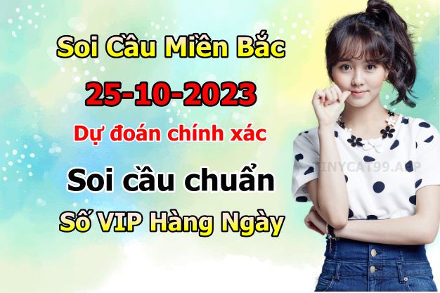 soi cầu xsmb 25 10 2023, soi cầu mb 25-10-2023, dự đoán xsmb 25/10/2023, btl mb 25 10 2023, dự đoán miền bắc 25-10-2023, chốt số mb 25/10/2023, soi cau mien bac 25 10 2023