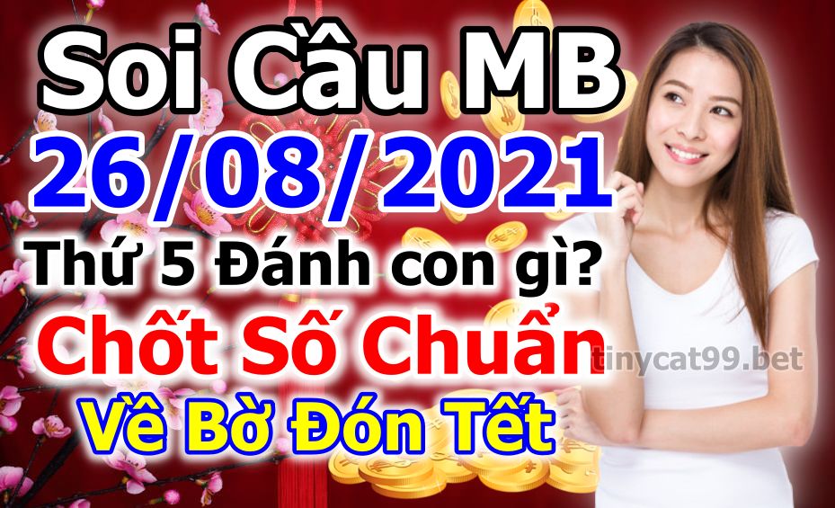 soi cầu xsmb 26-08-2021, soi cầu mb 26-08-2021, dự đoán xsmb 26-08-2021, btl mb 26-08-2021, dự đoán miền bắc 26-08-2021, chốt số mb 26-08-2021, soi cau mien bac 26 08 2021