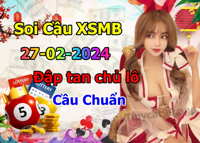 soi cầu xsmb 27/02/2024, soi cầu mb 27 02 2024, dự đoán xsmb 27-02-2024, btl mb 27 02 2024, dự đoán miền bắc 27/02/2024, chốt số mb 27 02 2024, soi cau mien bac 27-02-2024