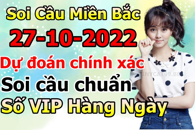 soi cầu xsmb 27-10-2022, soi cầu mb 27-10-2022, dự đoán xsmb 27-10-2022, btl mb 27-10-2022, dự đoán miền bắc 27-10-2022, chốt số mb 27-10-2022, soi cau mien bac 27 10 2022