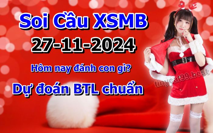 soi cầu xsmb 27/11/2024, soi cầu mb 27 11 2024, dự đoán xsmb 27-11-2024, btl mb 27 11 2024, dự đoán miền bắc 27/11/2024, chốt số mb 27 11 2024, soi cau mien bac 27-11-2024