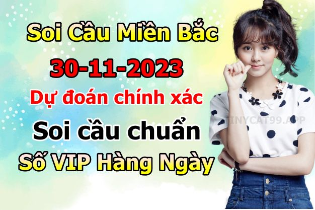 soi cầu xsmb 30-11-2023, soi cầu mb 30-11-2023, dự đoán xsmb 30-11-2023, btl mb 30-11-2023, dự đoán miền bắc 30-11-2023, chốt số mb 30-11-2023, soi cau mien bac 30 11 2023