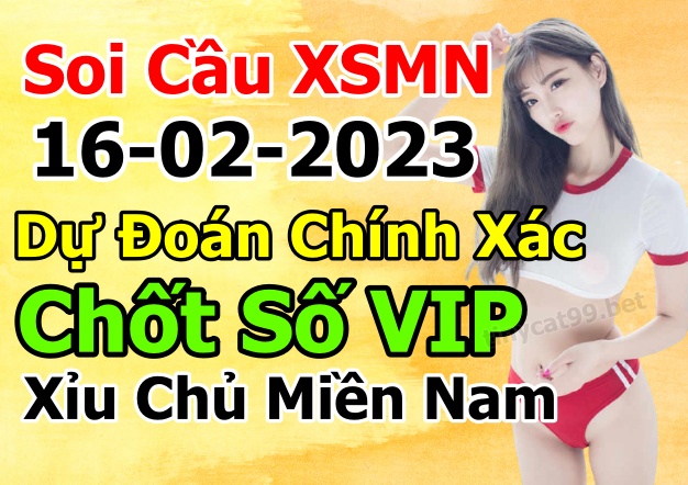 soi cầu xsmn 16-02-2023, soi cầu mn 16-02-2023, dự đoán xsmn 16-02-2023, btl mn 16-02-2023, dự đoán miền nam 16-02-2023, chốt số mn 16-02-2023, soi cau mien nam 16 02 2023