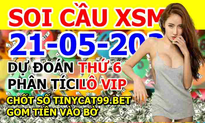 soi cầu xsmn 21-05-2021, soi cầu mn 21-05-2021, dự đoán xsmn 21-05-2021, btl mn 21-05-2021, dự đoán miền nam 21-05-2021, chốt số mn 21-05-2021, soi cau mien nam 21-05-2021