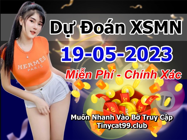 soi cầu xsmn 19-05-2023, soi cầu mn 19-05-2023, dự đoán xsmn 19-05-2023, btl mn 19-05-2023, dự đoán miền nam 19-05-2023, chốt số mn 19-05-2023, soi cau mien nam 19-05-2023