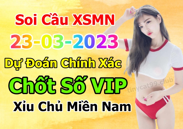 soi cầu xsmn 23-03-2023, soi cầu mn 23-03-2023, dự đoán xsmn 23-03-2023, btl mn 23-03-2023, dự đoán miền nam 23-03-2023, chốt số mn 23-03-2023, soi cau mien nam 23 03 2023