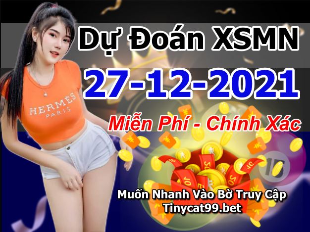 soi cầu xsmn 27 12 2021, soi cầu mn 27-12-2021, dự đoán xsmn 27-12-2021, btl mn 27-12-2021, dự đoán miền nam 27-12-2021, chốt số mn 27-12-2021, soi cau mien nam 27 12 2021