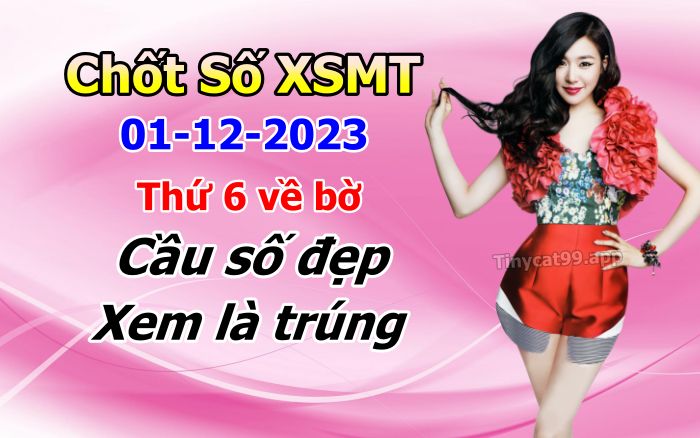 soi cầu xsmt 01-12-2023, soi cầu mt 01-12-2023, dự đoán xsmt 01-12-2023, btl mt 01-12-2023, dự đoán miền trung 01-12-2023, chốt số mt 01-12-2023, soi cau mien trung 01 12 2023