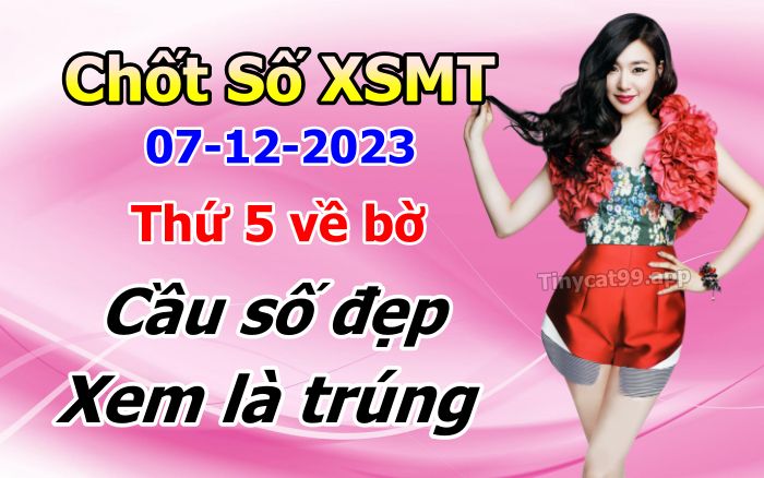 soi cầu xsmt 07-12-2023, soi cầu mt 07-12-2023, dự đoán xsmt 07-12-2023, btl mt 07-12-2023, dự đoán miền trung 07-12-2023, chốt số mt 07-12-2023, soi cau mien trung 07 12 2023