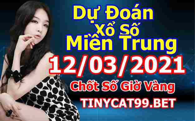 soi cầu xsmt 12-03-2021, soi cầu mt 12-03-2021, dự đoán xsmt 12-03-2021, btl mt 12-03-2021, dự đoán miền trung 12-03-2021, chốt số mt 12-03-2021, soi cau mien trung 12-03-2021