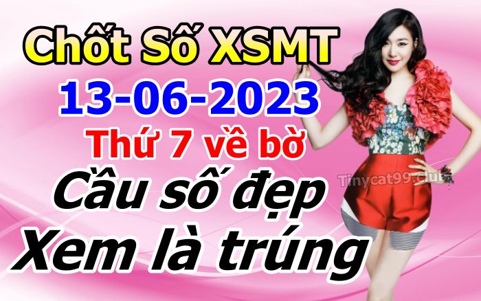 soi cầu xsmt 13 06 2023, soi cầu mt 13 06 23, dự đoán xsmt 13/06/2023, btl mt 13-06-2023, dự đoán miền trung 13-06-2023, chốt số mt 13 06 2023, soi cau mien trung 13/06/2023