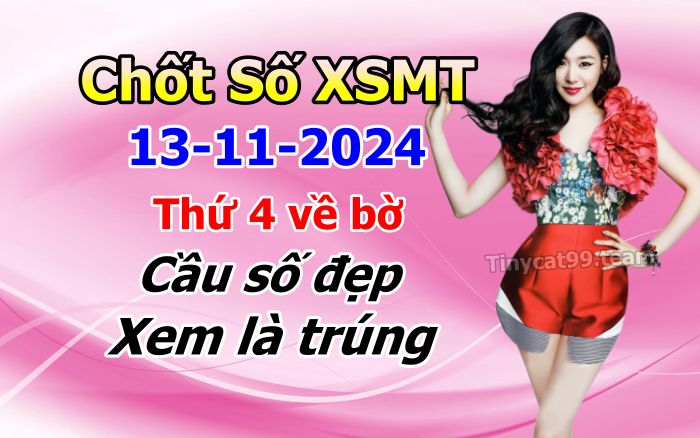 Soi cầu xsmt 13-11-2024, soi cầu mt 13-11-2024, dự đoán xsmt 13-11-2024, btl mt 13-11-2024, dự đoán miền trung 13-11-2024, chốt số mt 13-11-2024, soi cau mien trung 13 11 2024