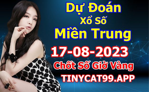 soi cầu xsmt 17-08-2022, soi cầu mt 17-08-2023, dự đoán xsmt 17-08-2023, btl mt 17-08-2023, dự đoán miền trung 17-08-2023, chốt số mt 17-08-2023, soi cau mien trung 17 08 2023