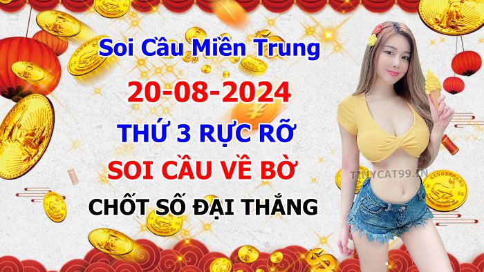 soi cầu xsmt 20 08 2024, soi cầu mt 20 08 2024, dự đoán xsmt 20/08/2024, btl mt 20-08-2024, dự đoán miền trung 20-08-2024, chốt số mt 20 08 2024, soi cau mien trung 20-08 /2024