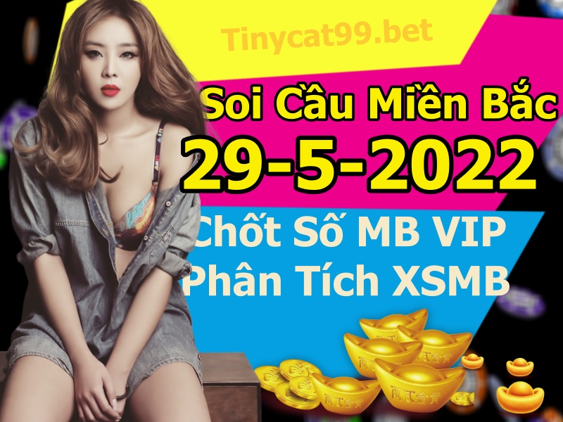 soi cầu xsmb 29-05-2022, soi cầu mb 29-05-2022, dự đoán xsmb 29-05-2021, btl mb 29-05-2022, dự đoán miền bắc 29-05-2022, chốt số mb 29-05-2022, soi cau mien bac 29 05 2022