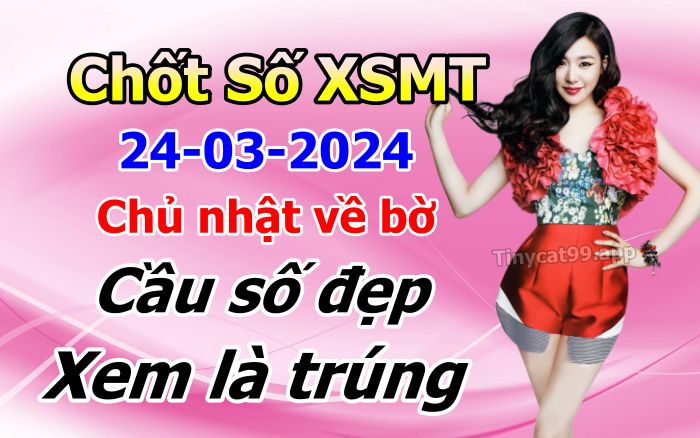 soi cầu xsmt 24-03-2024, soi cầu mt 24-03-2024, dự đoán xsmt 24-03-2024, btl mt 24-03-2024, dự đoán miền trung 24-03-2024, chốt số mt 24-03-2024, soi cau mien trung 24 03 2024