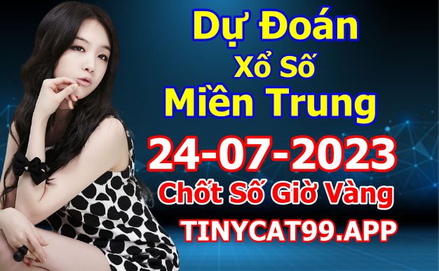 soi cầu xsmt 24 07 23, soi cầu mt 24/07/23, dự đoán xsmt 24-07-23, btl mt 24 07 23, dự đoán miền trung 24/07/2023, chốt số mt 24-07-2023, soi cau mien trung 24-07-2023