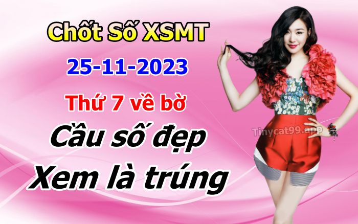 soi cầu xsmt 25-11-2023, soi cầu mt 25-11-2023, dự đoán xsmt 25-11-2023, btl mt 25-11-2023, dự đoán miền trung 25-11-2023, chốt số mt 25-11-2023, soi cau mien trung 25 11 2023