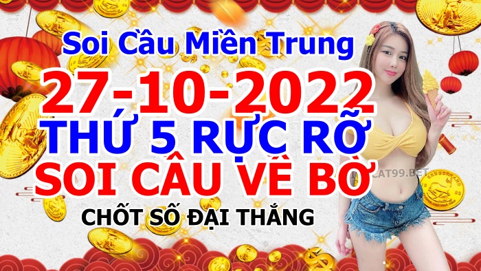 soi cầu xsmt 27-10-2022, soi cầu mt 27-10-2022, dự đoán xsmt 27-10-2022, btl mt 27-10-2022, dự đoán miền trung 27-10-2022, chốt số mt 27-10-2022, soi cau mien trung 27 10 2022